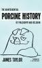 The Quintessential Porcine History of Philosophy and Religion