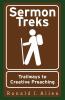 Sermon Treks: Trailways to Creative Preaching