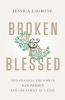 Broken & Blessed