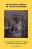 An Intimate History of Jewish Childhood in the Western World 1723-1953