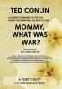 Mommy What Was War?