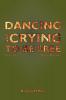 Dancing and Crying to Be Free