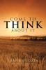 Come to Think about It