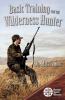Basic Training for the Wilderness Hunter