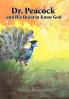 Dr. Peacock and His Quest to Know God
