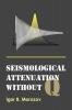 Seismological Attenuation Without Q