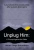 Unplug Him