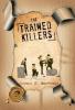 The Trained Killers