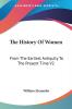 The History of Women: From the Earliest Antiquity to the Present Time: From The Earliest Antiquity To The Present Time V2