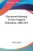 Documents Relating To New-England Federalism 1800-1815