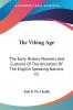 The Viking Age: The Early History Manners And Customs Of The Ancestors Of The English Speaking Nations V1