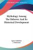 Mythology Among The Hebrews And Its Historical Development