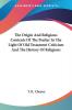 The Origin and Religious Contents of the Psalter in the Light of Old Testament Criticism and the History of Religions