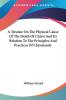 A Treatise on the Physical Cause of the Death of Christ and Its Relation to the Principles and Practices of Christianity
