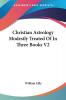 Christian Astrology Modestly Treated of in Three Books: 2