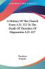 A History of the Church from A.D. 322 to the Death of Theodore of Mopsuestia A.D. 427