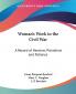Woman's Work In The Civil War: A Record Of Heroism Patriotism And Patience