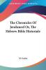 The Chronicles Of Jerahmeel Or The Hebrew Bible Historiale