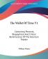 The Wallet Of Time V1: Containing Personal Biographical And Critical Reminiscence Of The American Theater
