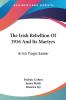 The Irish Rebellion Of 1916 And Its Martyrs: Erin's Tragic Easter
