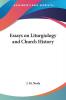 Essays On Liturgiology And Church History