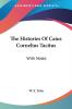 The Histories of Caius Cornelius Tacitus: With Notes