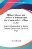 Military Schools And Courses Of Instruction In The Science And Art Of War In V2: France Prussia Austria Russia Sweden Switzerland Sardinia England And The U.S.