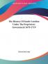 The History of South Carolina Under the Proprietary Government 1670-1719