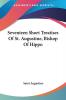 Seventeen Short Treatises of St. Augustine Bishop of Hippo