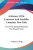 A History of St. Lawrence and Franklin Counties New York: From the Earliest Period to the Present Time