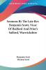 Sermons by the Late Rev. Benjamin Scott Vicar of Bedford and Prior's Salford Warwickshire