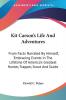 Kit Carson's Life and Adventures: From Facts Narrated by Himself Embracing Events in the Lifetime of America's Greatest Hunter Trapper Scout and Guide