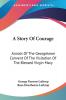 A Story of Courage: Annals of the Georgetown Convent of the Visitation of the Blessed Virgin Mary