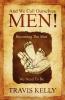 And We Call Ourselves Men!