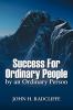 Success for Ordinary People by an Ordinary Person