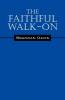 The Faithful Walk- On