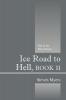 Ice Road to Hell Book II