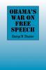 Obama's War on Free Speech