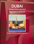 Dubai  Energy Policy Laws and Regulations Handbook - Strategic Information and Basic Regulations