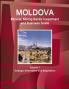 Moldova Mineral Mining Sector Investment and Business Guide Volume 1 Strategic Information and Regulations