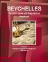 Seychelles Taxation Laws and Regulations Handbook Volume 1 Strategic Practical Information and Regulations