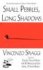 Small Pebbles Long Shadows