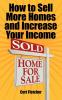 How to Sell More Homes and Increase Your Income