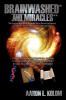 Brainwashed* and Miracles**