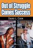 Out of Struggle Comes Success