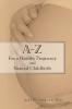 A - Z for a Healthy Pregnancy and Natural Childbirth (Second Edition)