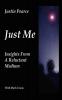 Just Me Insights from a Reluctant Medium