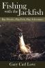 Fishing with the Jackfish: Big Hooks Big Fish Big Adventure