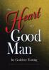The Heart of a Good Man
