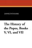The History of the Popes Books V VI and VII
